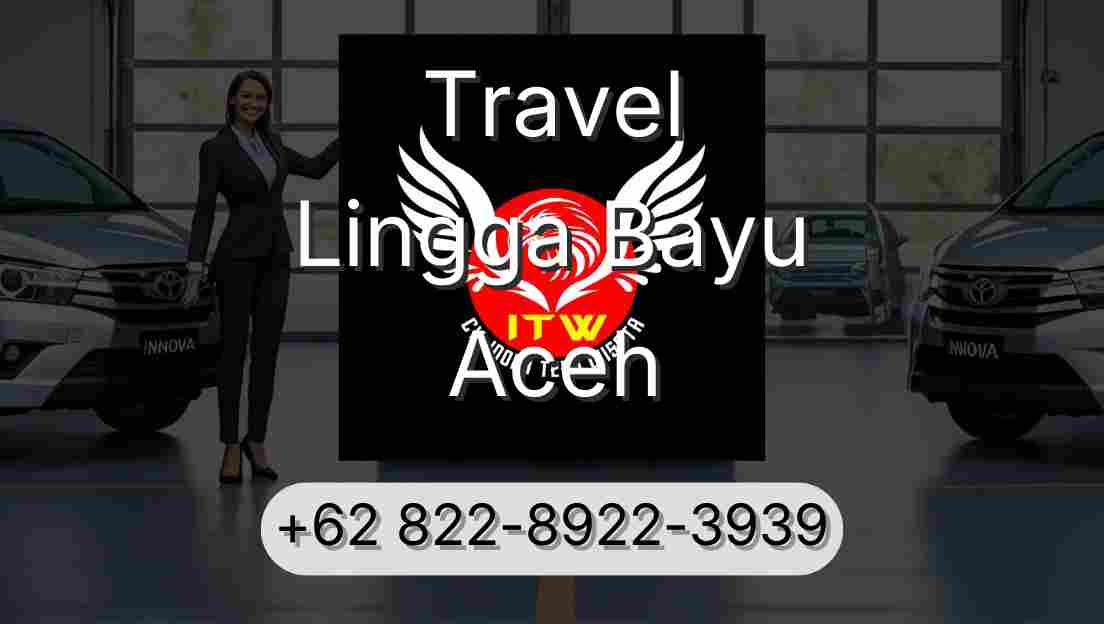 Travel Lingga Bayu Aceh