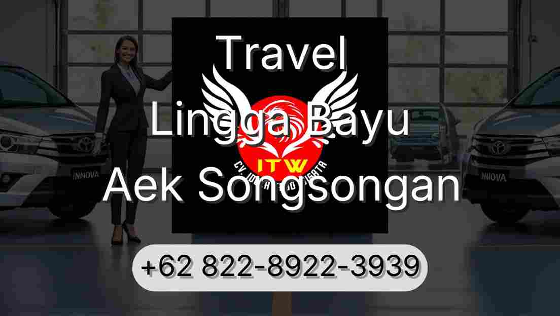 Travel Lingga Bayu Aek Songsongan
