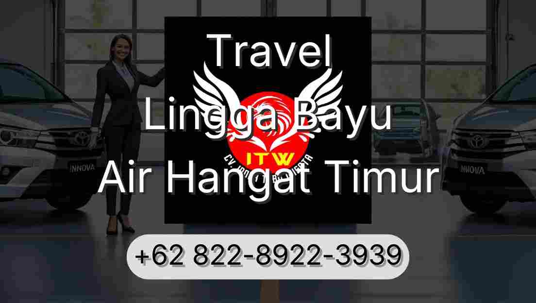 Travel Lingga Bayu Air Hangat Timur