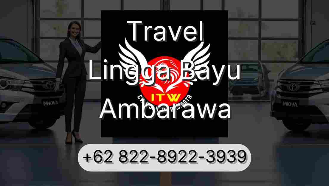 Travel Lingga Bayu Ambarawa