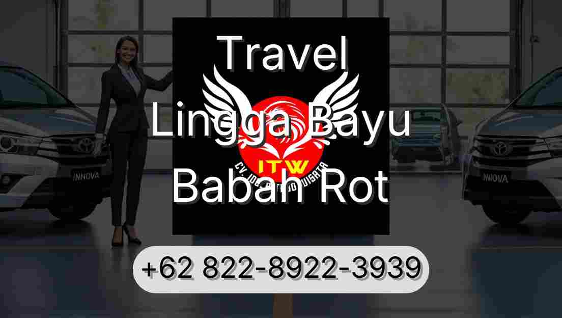 Travel Lingga Bayu Babah Rot