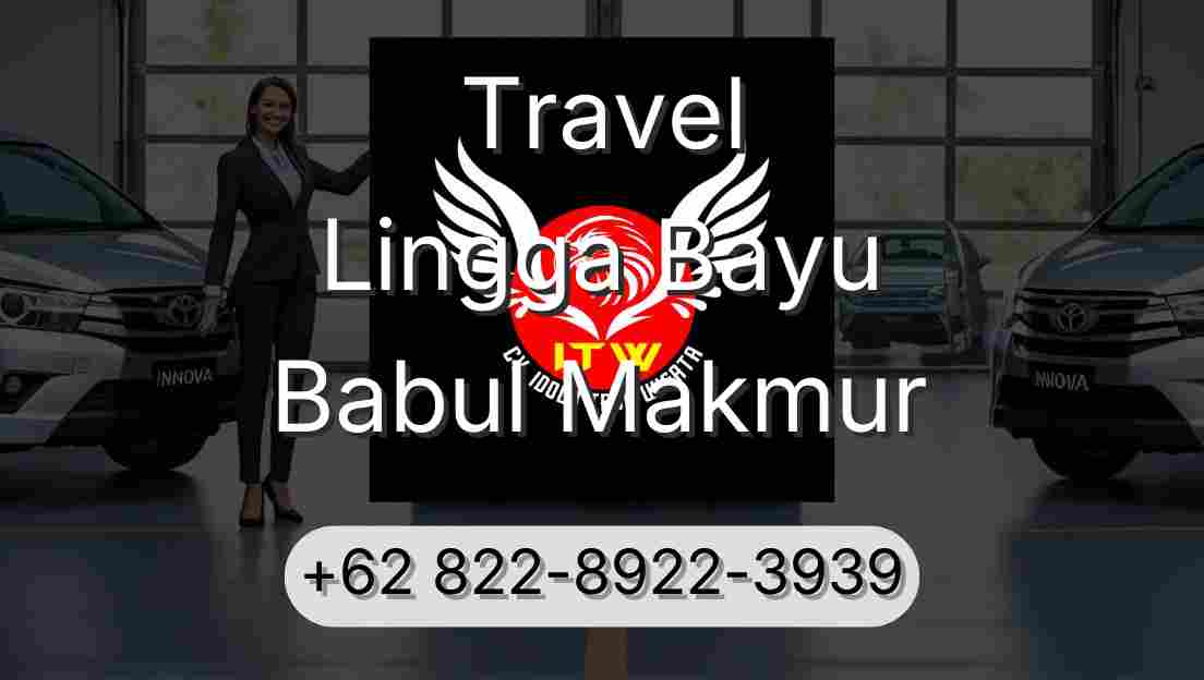 Travel Lingga Bayu Babul Makmur