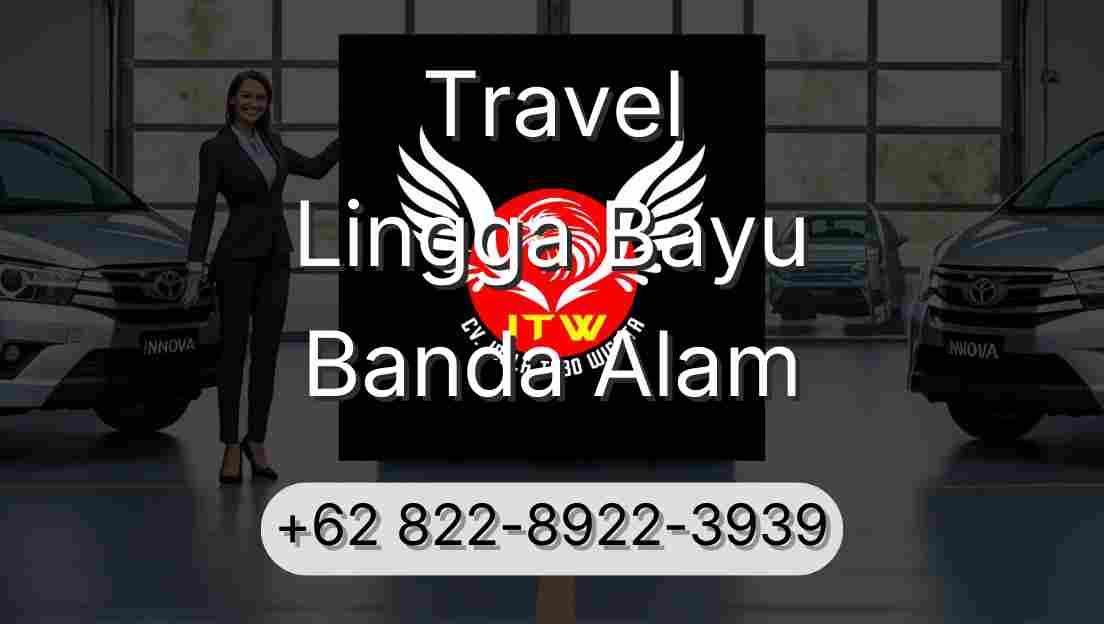 Travel Lingga Bayu Banda Alam