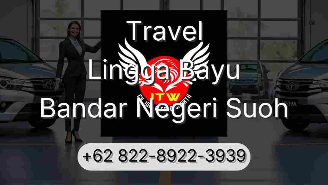 Travel Lingga Bayu Bandar Negeri Suoh