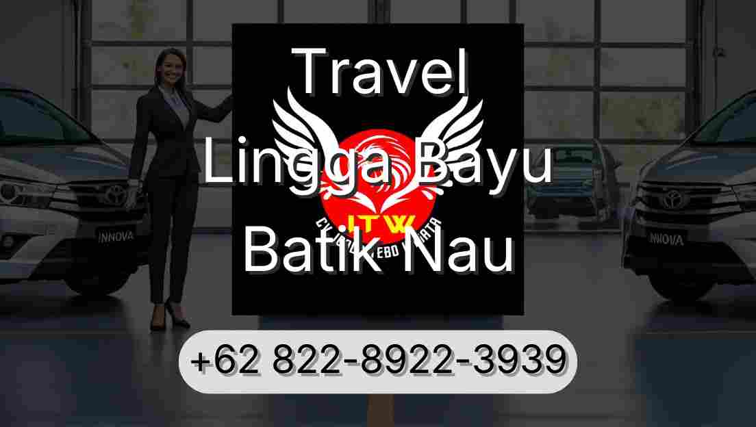 Travel Lingga Bayu Batik Nau