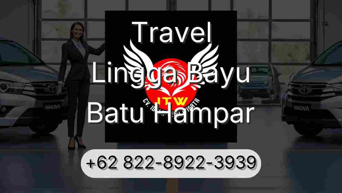 Travel Lingga Bayu Batu Hampar