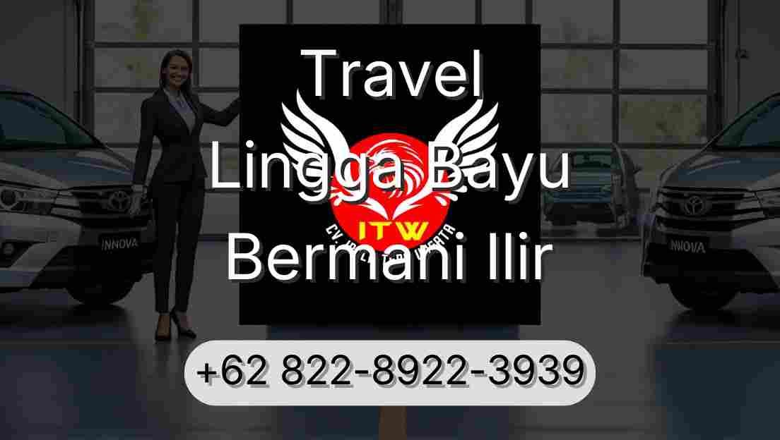 Travel Lingga Bayu Bermani Ilir