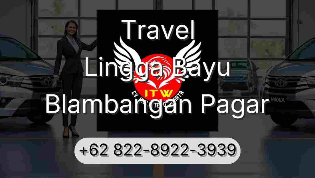 Travel Lingga Bayu Blambangan Pagar