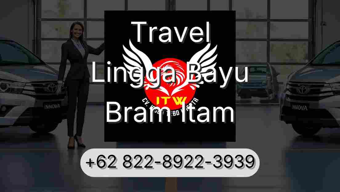 Travel Lingga Bayu Bram Itam