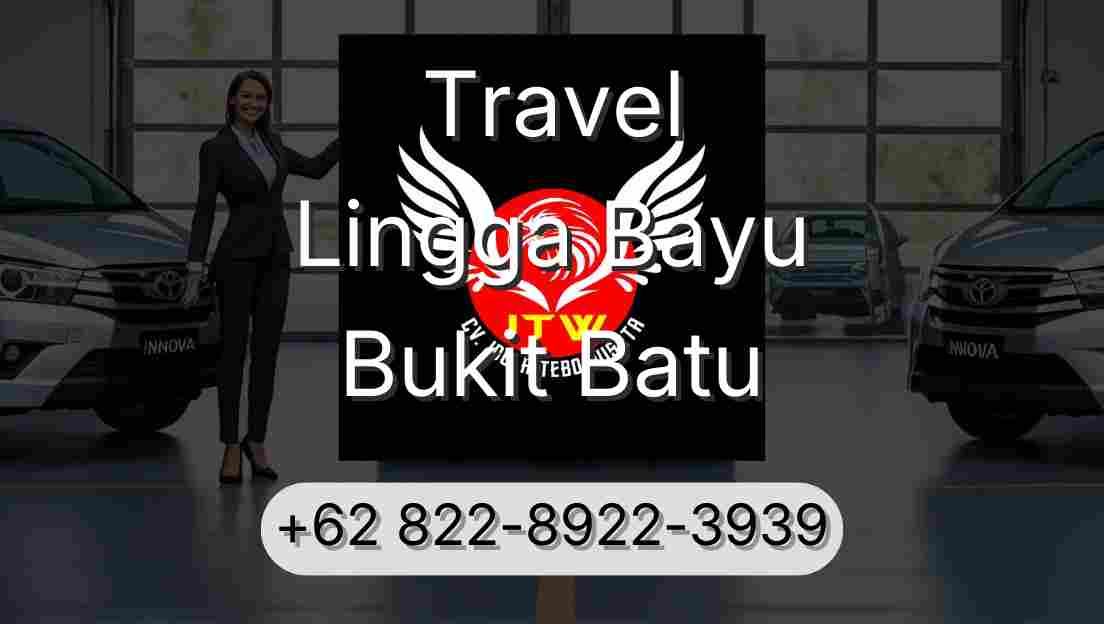Travel Lingga Bayu Bukit Batu