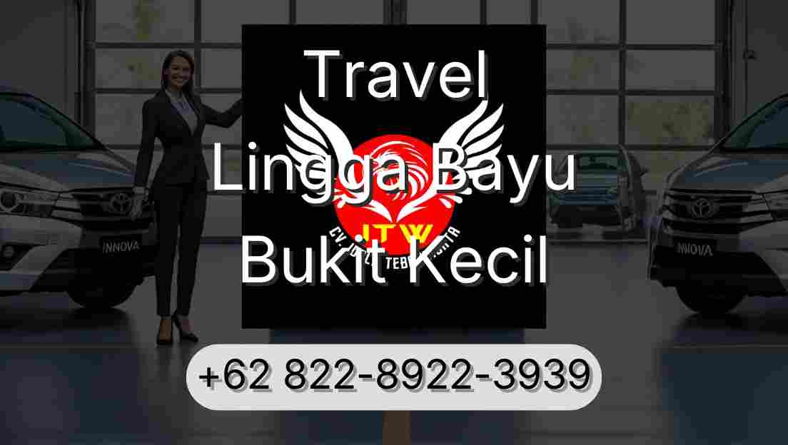 Travel Lingga Bayu Bukit Kecil