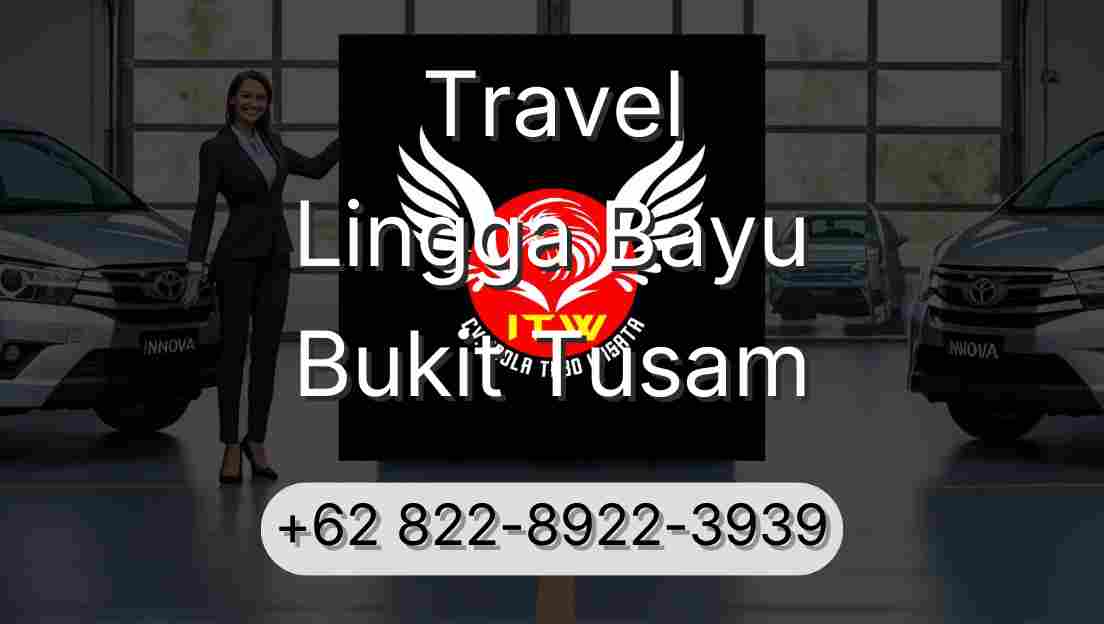 Travel Lingga Bayu Bukit Tusam