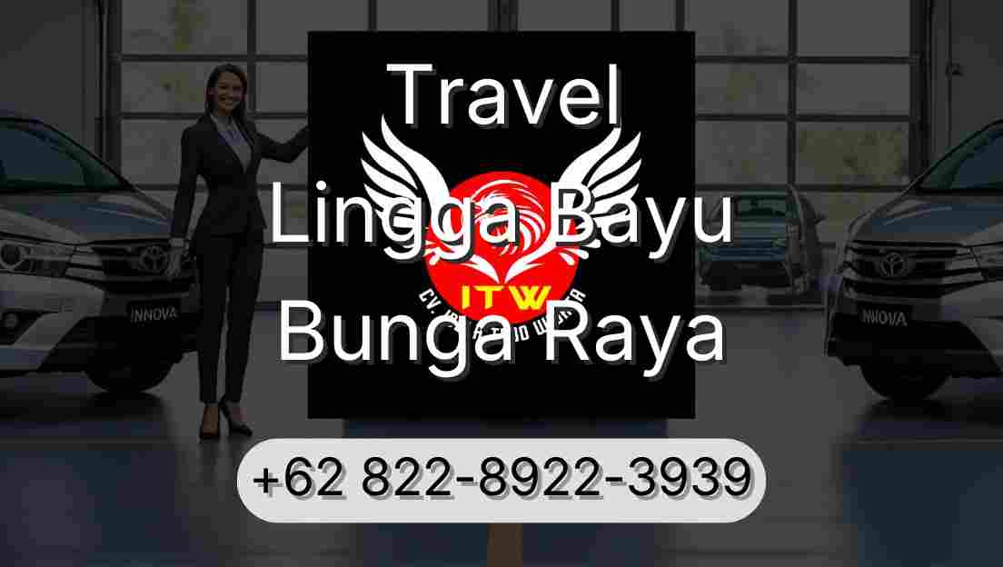 Travel Lingga Bayu Bunga Raya