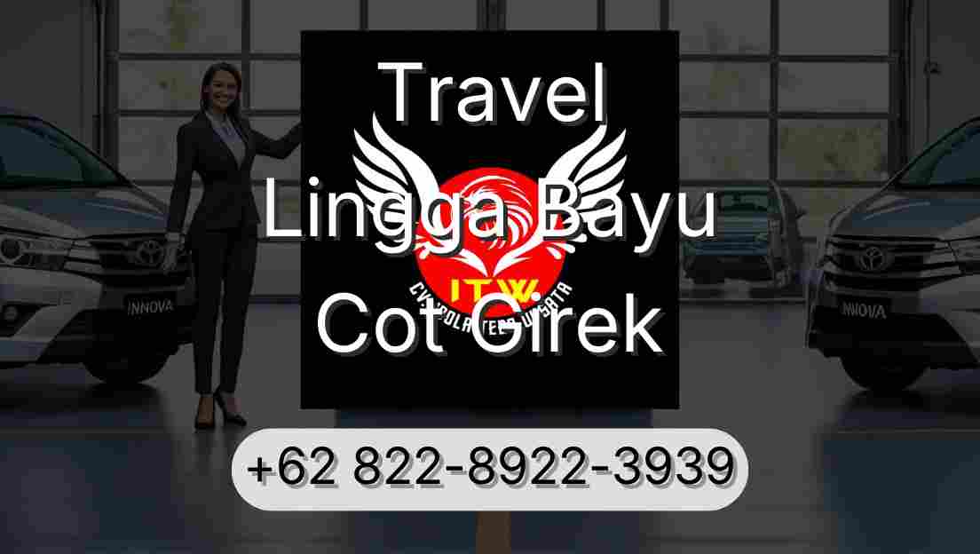 Travel Lingga Bayu Cot Girek