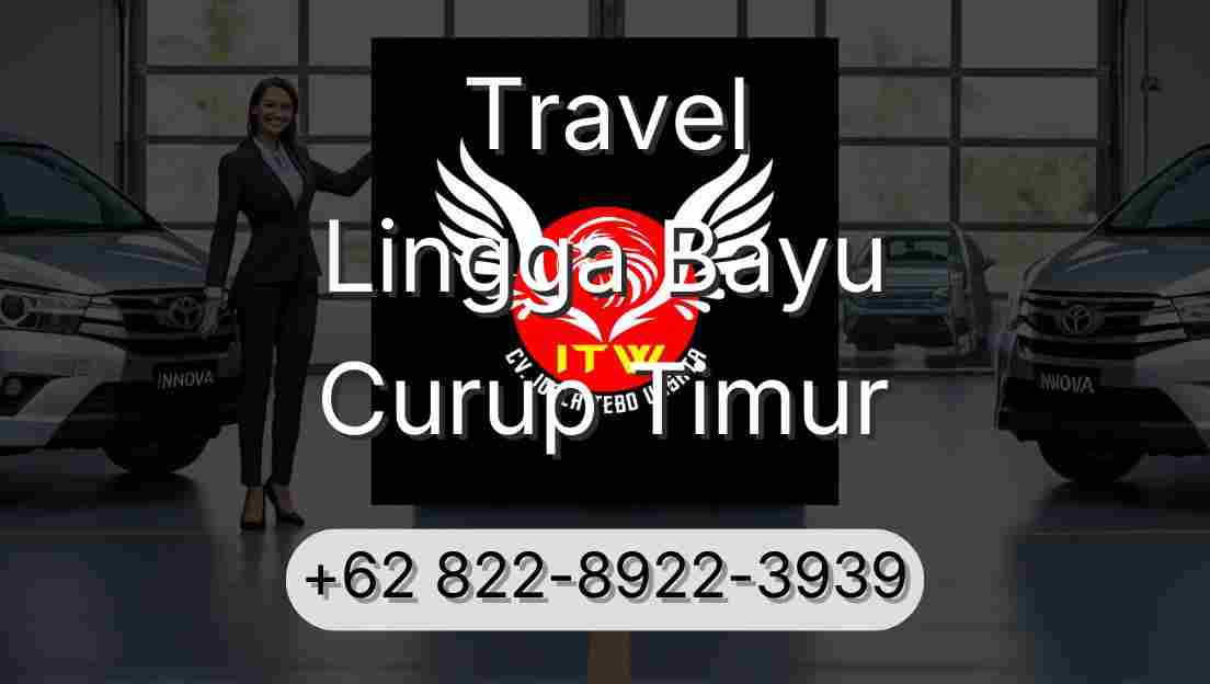 Travel Lingga Bayu Curup Timur