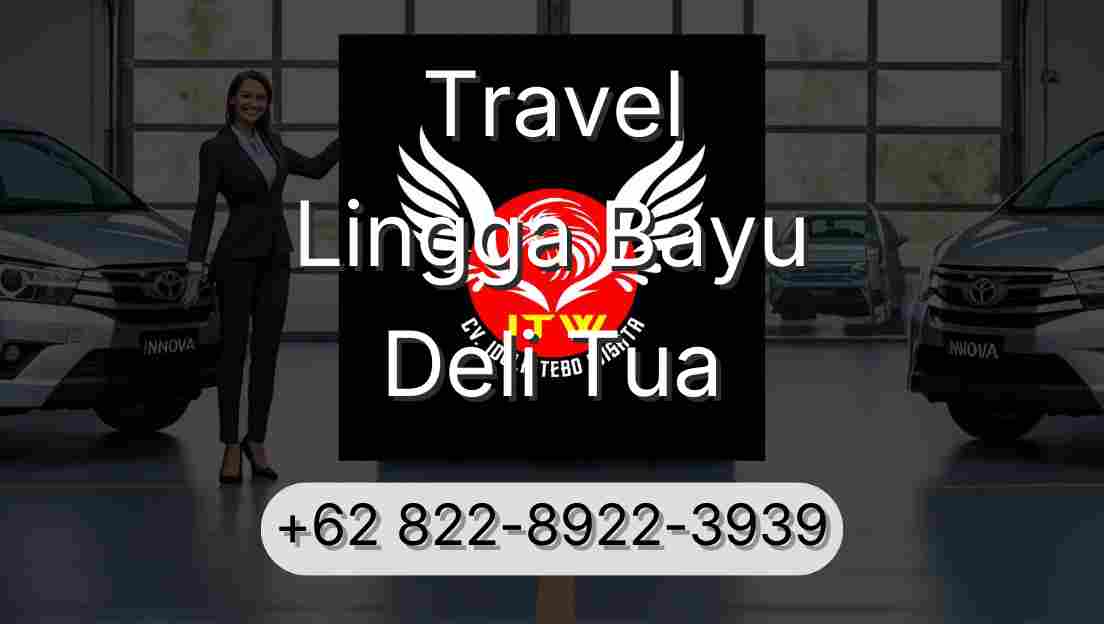 Travel Lingga Bayu Deli Tua