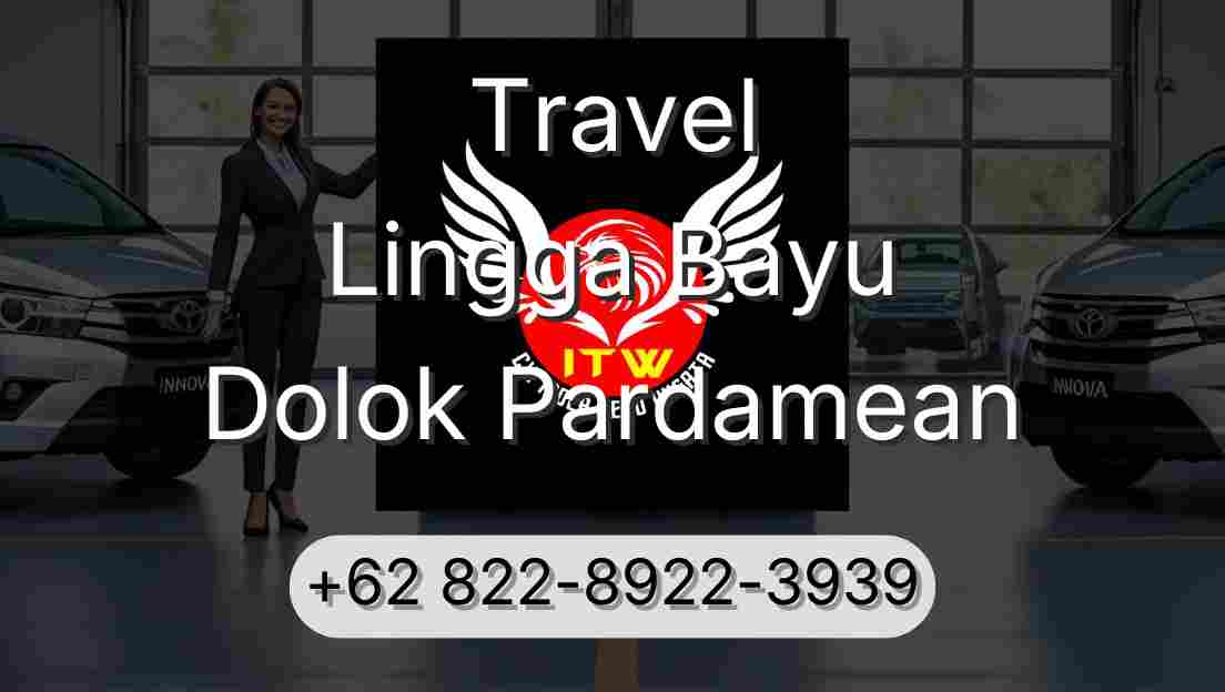 Travel Lingga Bayu Dolok Pardamean