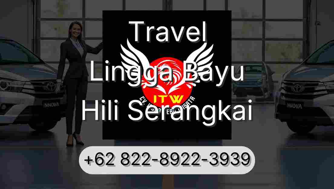 Travel Lingga Bayu Hili Serangkai
