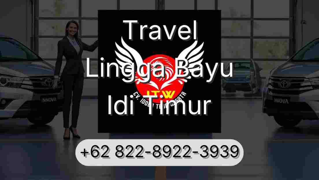 Travel Lingga Bayu Idi Timur