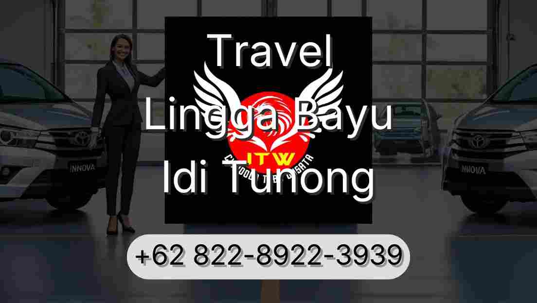 Travel Lingga Bayu Idi Tunong