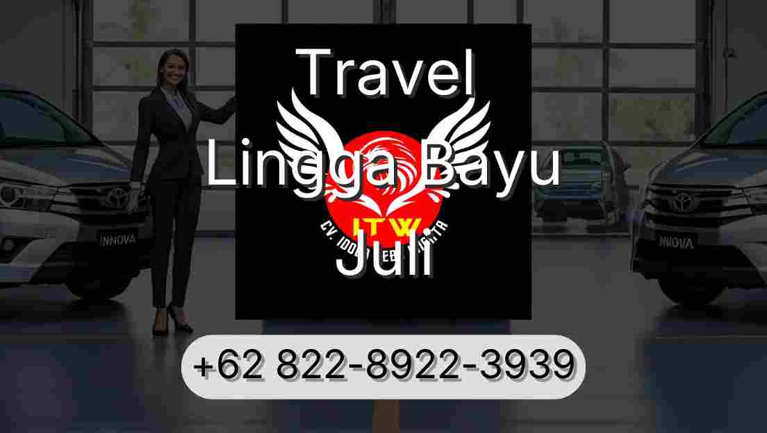 Travel Lingga Bayu Juli
