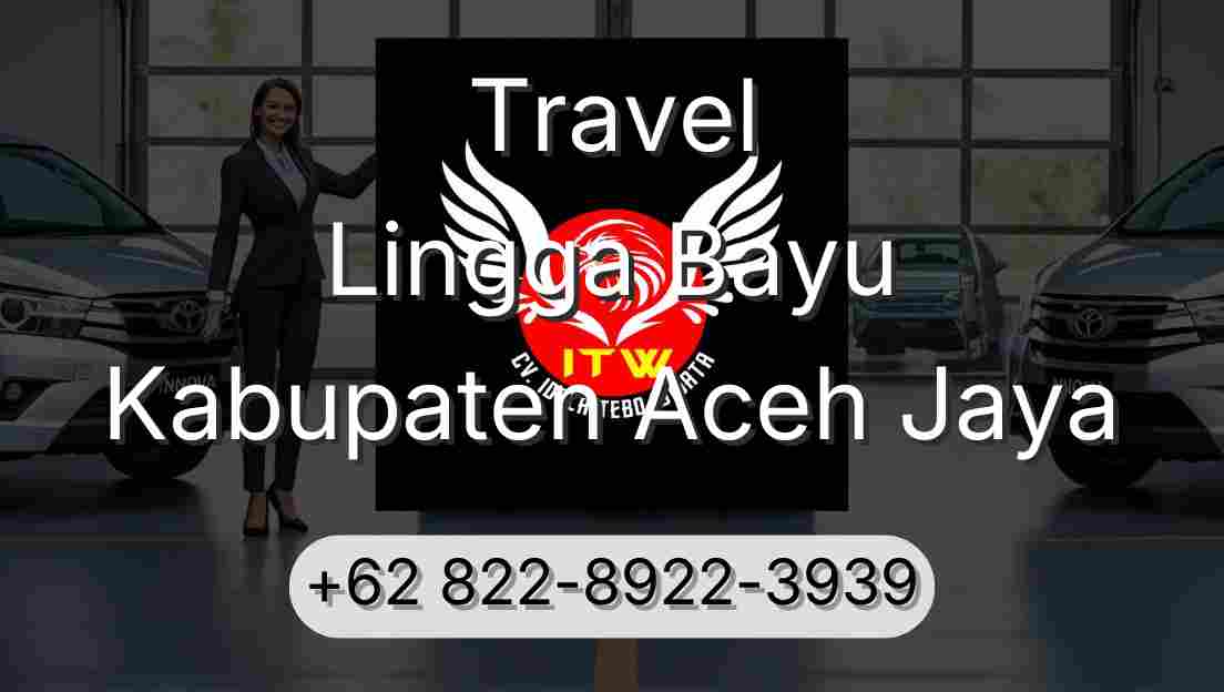 Travel Lingga Bayu Kabupaten Aceh Jaya