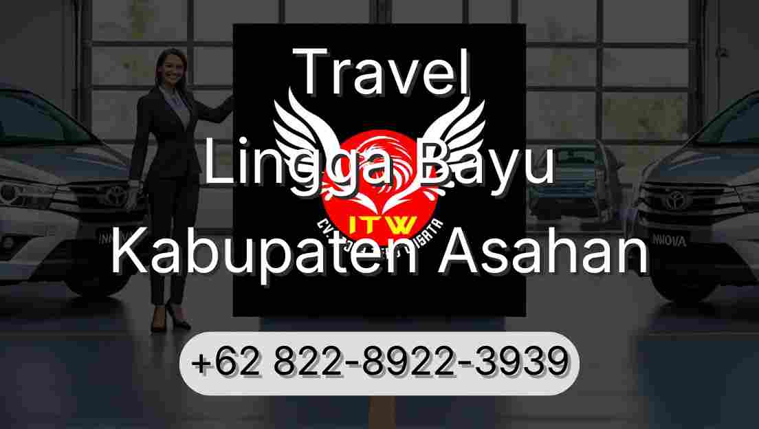 Travel Lingga Bayu Kabupaten Asahan