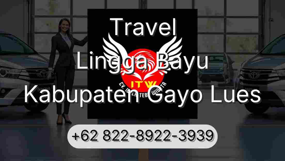 Travel Lingga Bayu Kabupaten Gayo Lues