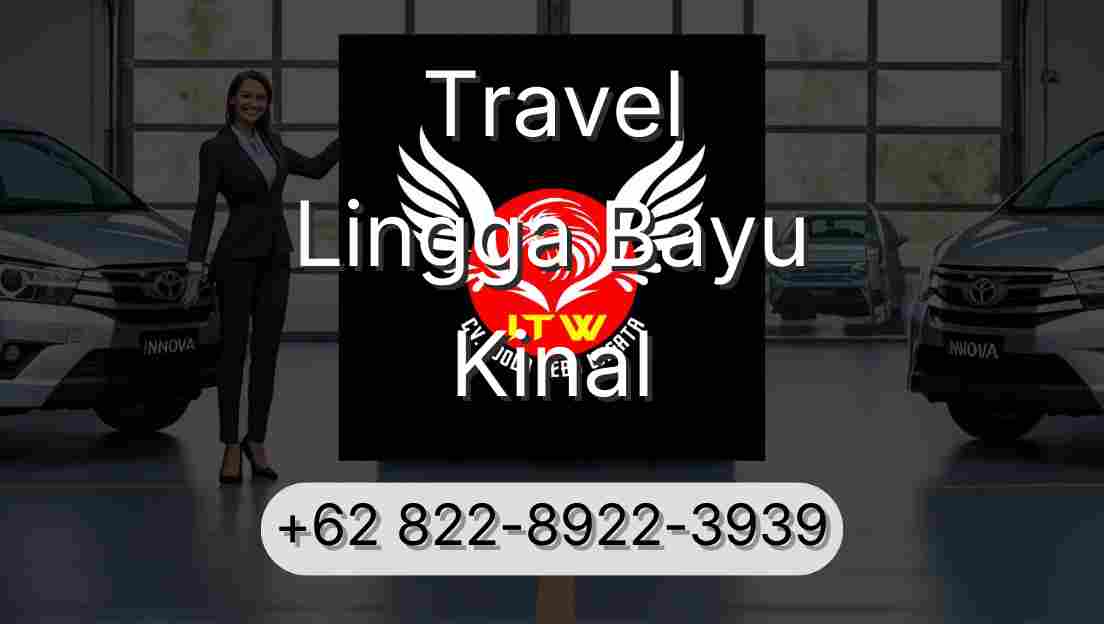 Travel Lingga Bayu Kinal