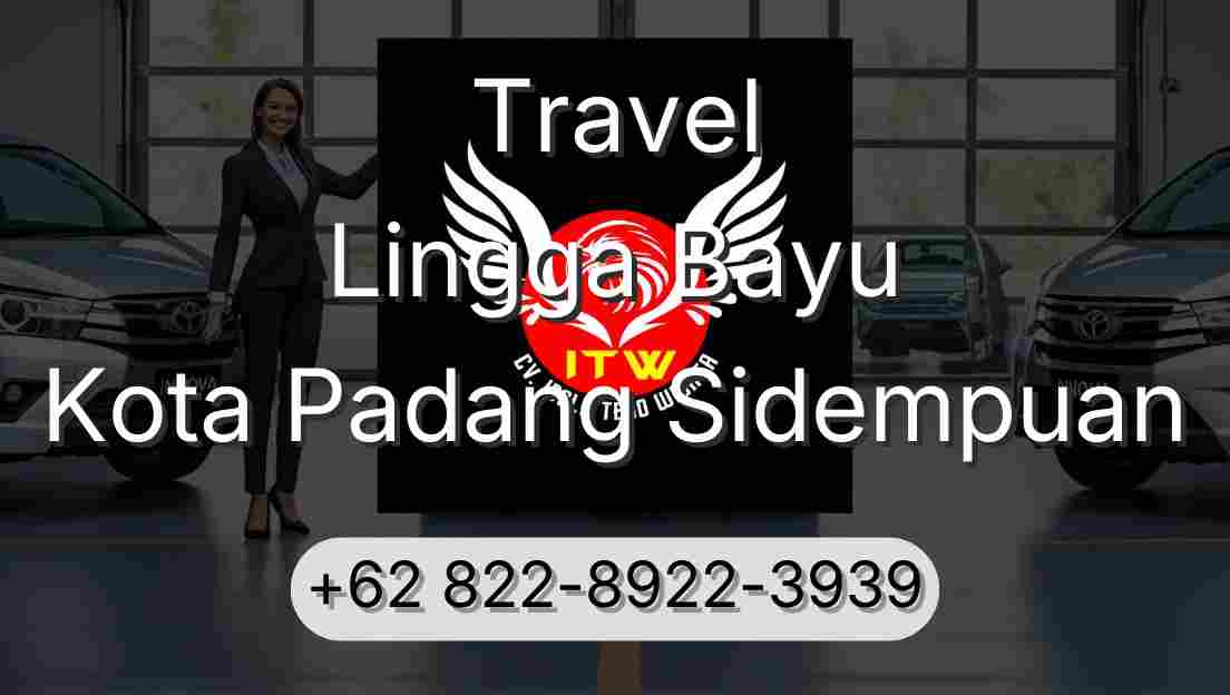 Travel Lingga Bayu Kota Padang Sidempuan