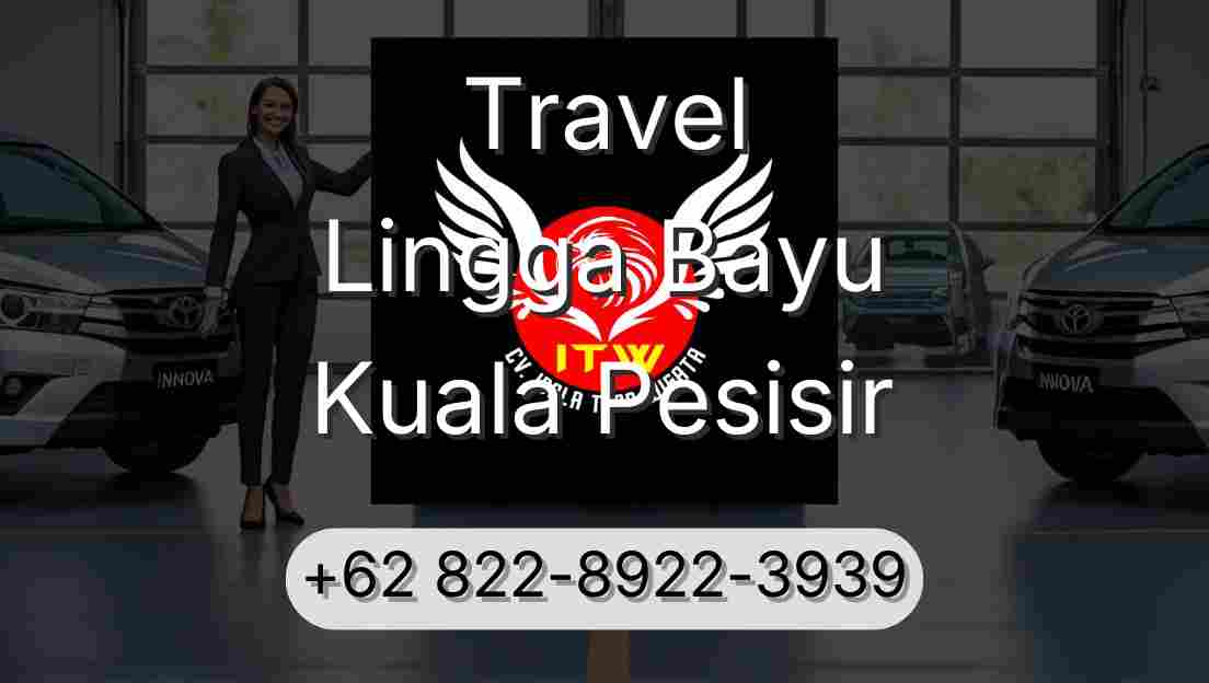 Travel Lingga Bayu Kuala Pesisir