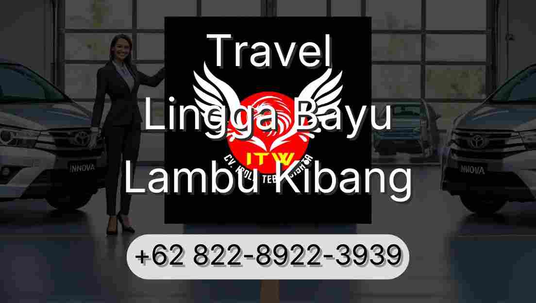 Travel Lingga Bayu Lambu Kibang