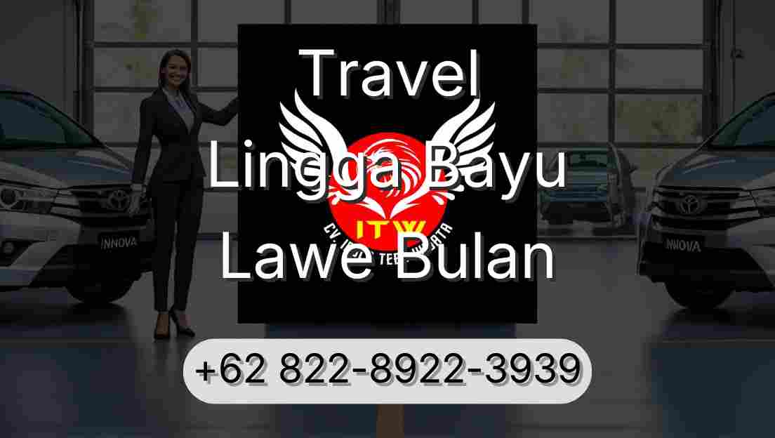 Travel Lingga Bayu Lawe Bulan