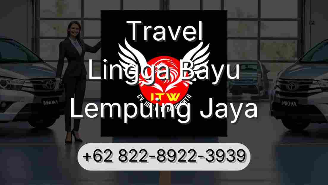 Travel Lingga Bayu Lempuing Jaya