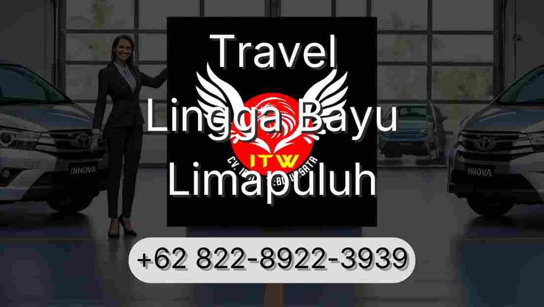 Travel Lingga Bayu Limapuluh