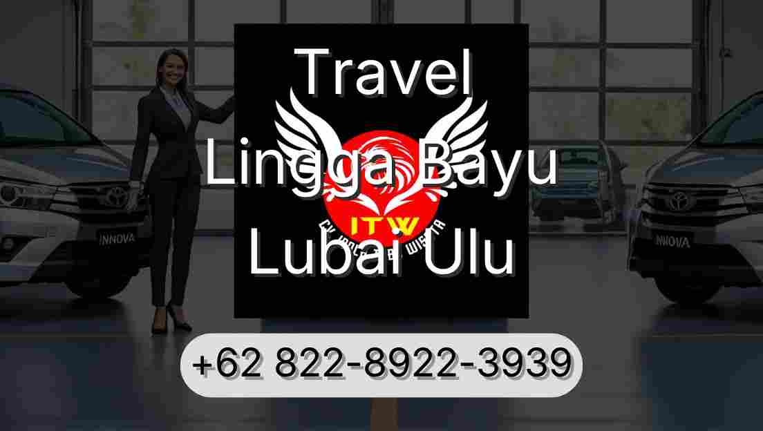 Travel Lingga Bayu Lubai Ulu