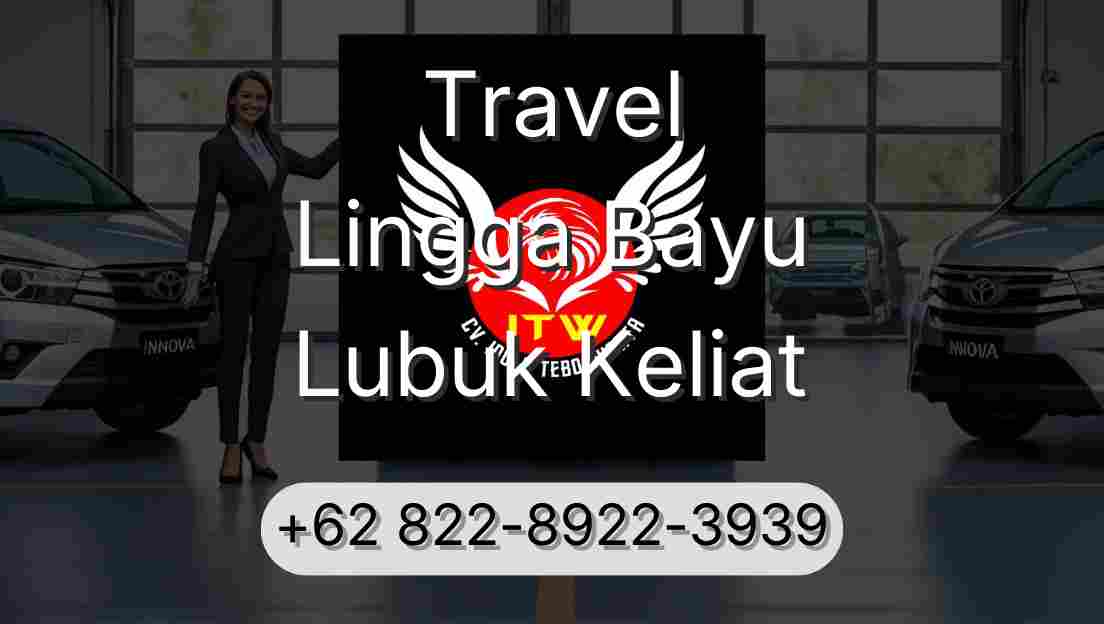 Travel Lingga Bayu Lubuk Keliat