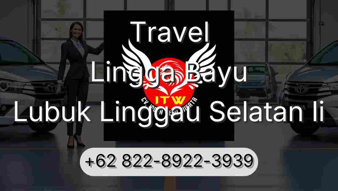 Travel Lingga Bayu Lubuk Linggau Selatan Ii