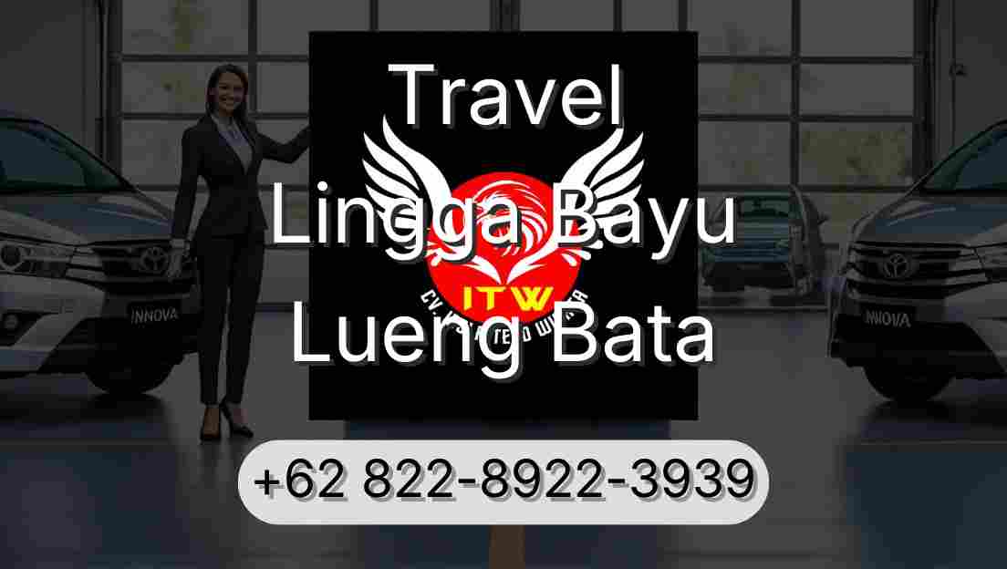 Travel Lingga Bayu Lueng Bata