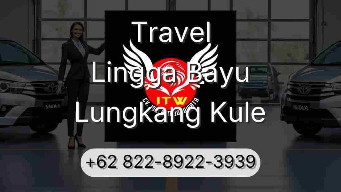 Travel Lingga Bayu Lungkang Kule