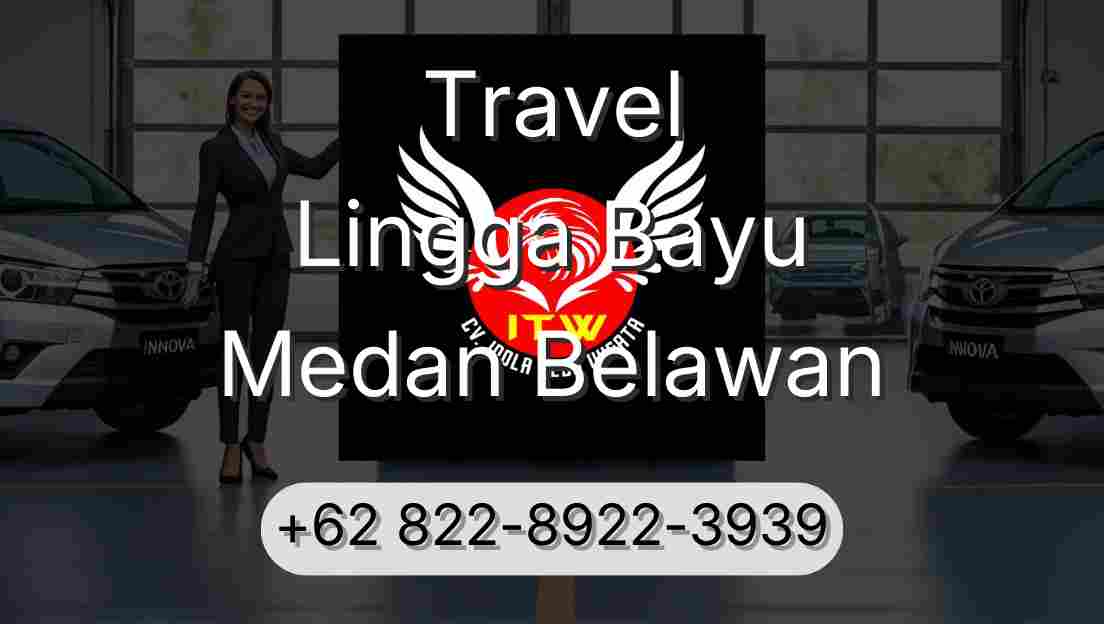 Travel Lingga Bayu Medan Belawan