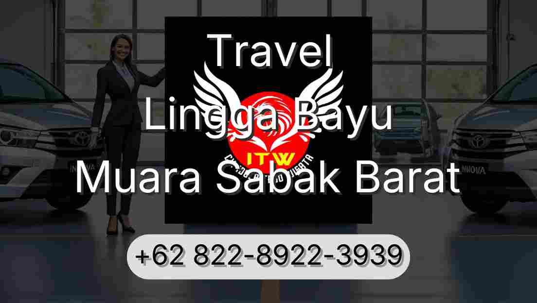 Travel Lingga Bayu Muara Sabak Barat