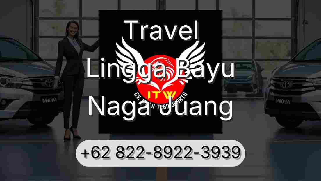 Travel Lingga Bayu Naga Juang