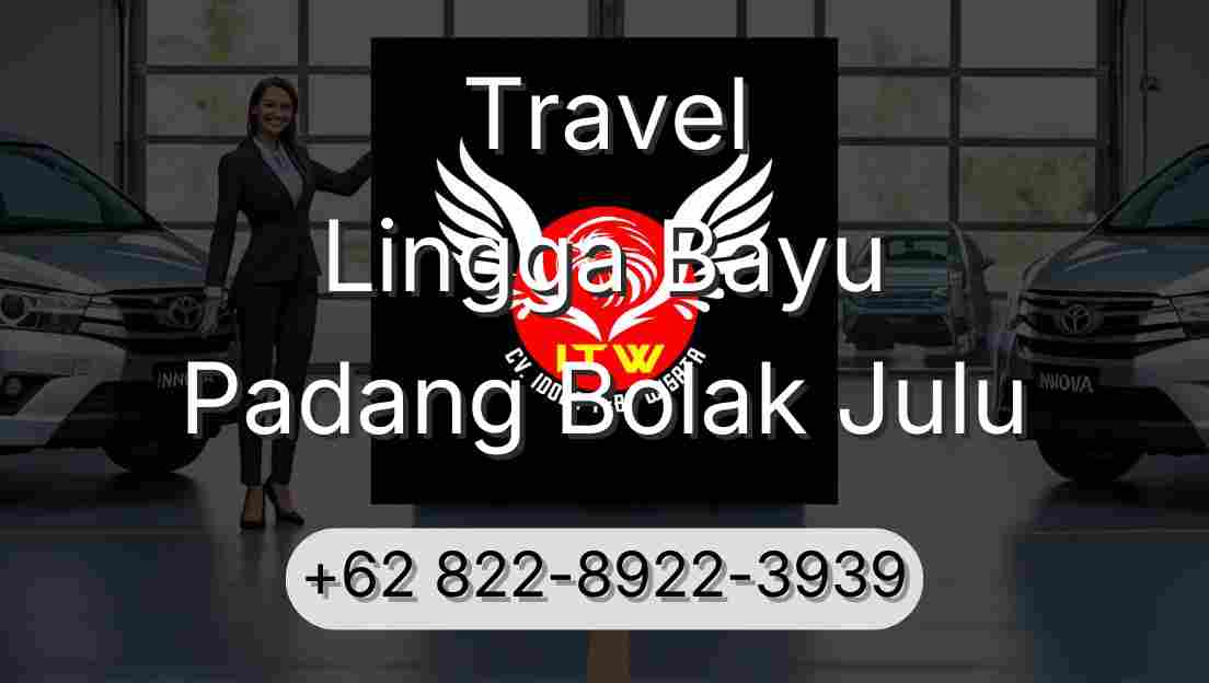 Travel Lingga Bayu Padang Bolak Julu