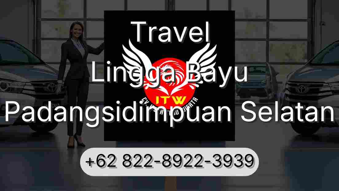 Travel Lingga Bayu Padangsidimpuan Selatan