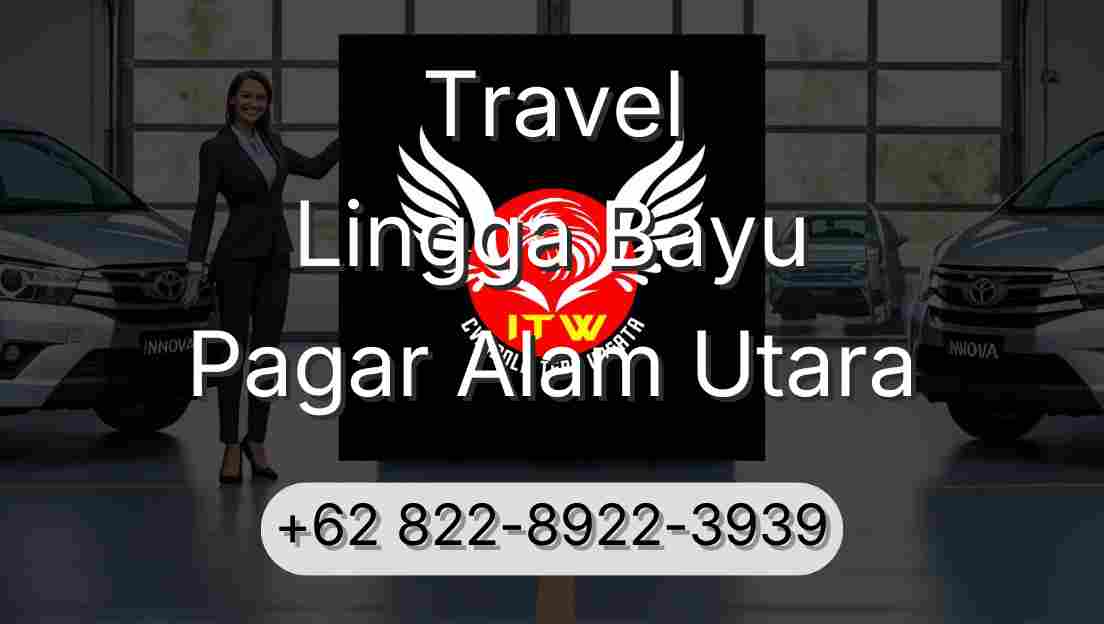 Travel Lingga Bayu Pagar Alam Utara