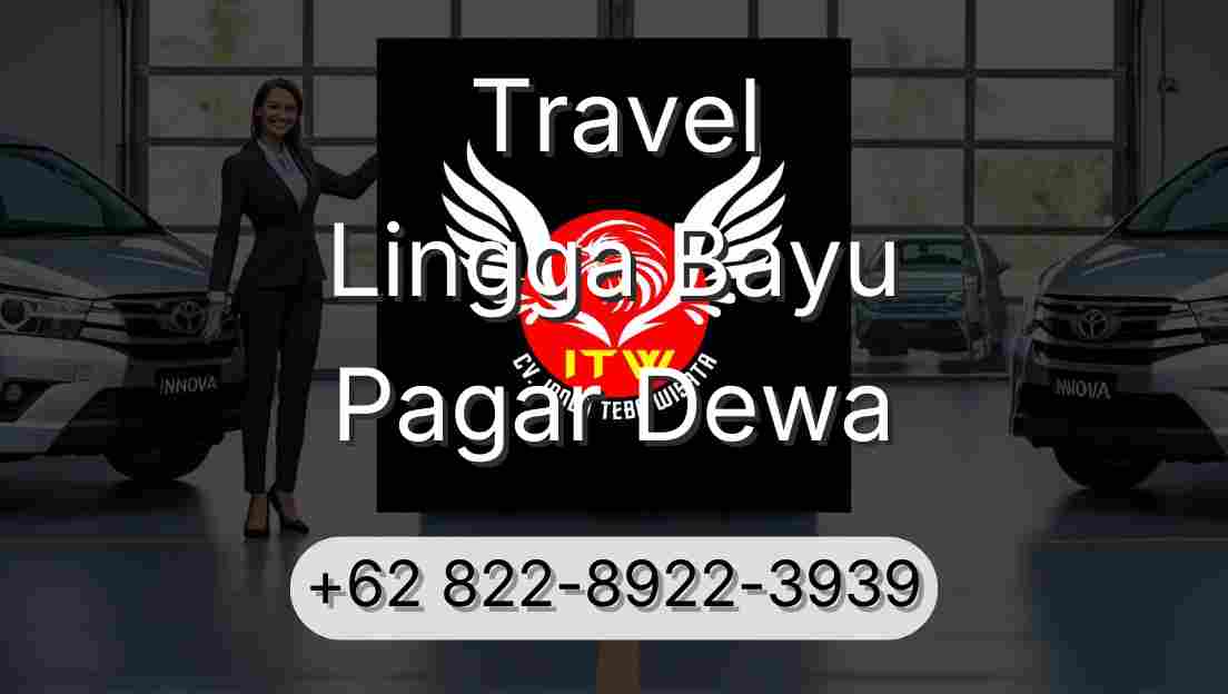 Travel Lingga Bayu Pagar Dewa