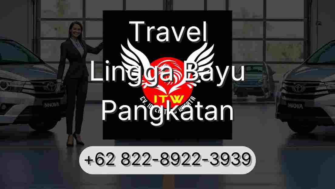 Travel Lingga Bayu Pangkatan