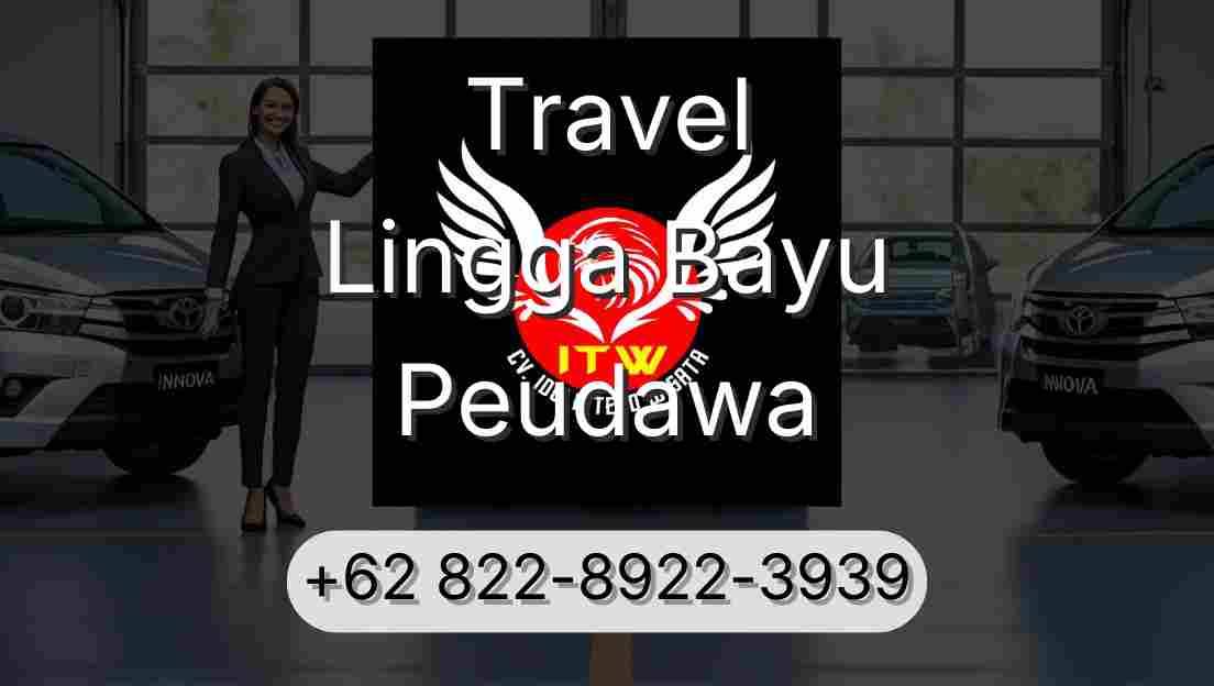 Travel Lingga Bayu Peudawa