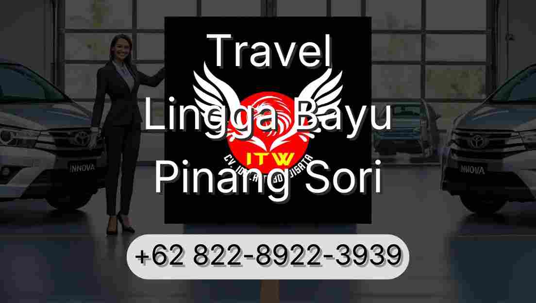 Travel Lingga Bayu Pinang Sori